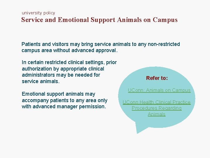 university policy Service and Emotional Support Animals on Campus Patients and visitors may bring