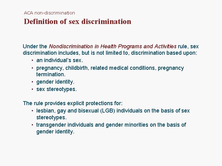 ACA non-discrimination Definition of sex discrimination Under the Nondiscrimination in Health Programs and Activities