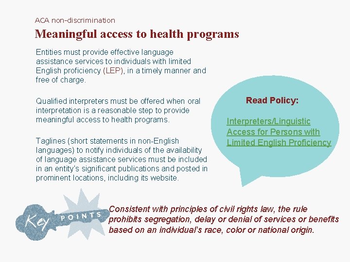 ACA non-discrimination Meaningful access to health programs Entities must provide effective language assistance services