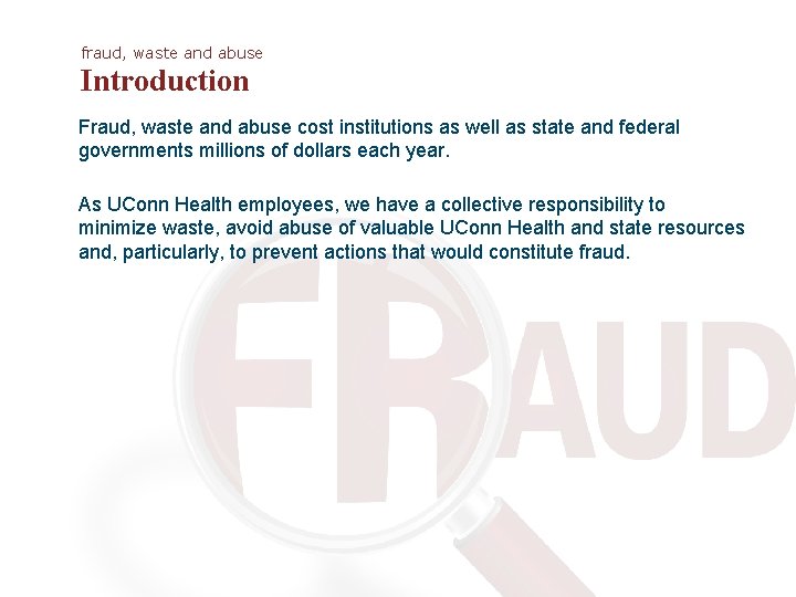 fraud, waste and abuse Introduction Fraud, waste and abuse cost institutions as well as