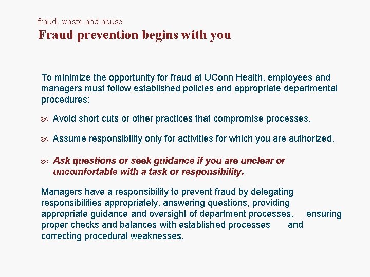 fraud, waste and abuse Fraud prevention begins with you To minimize the opportunity for