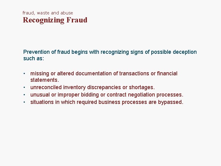 fraud, waste and abuse Recognizing Fraud Prevention of fraud begins with recognizing signs of