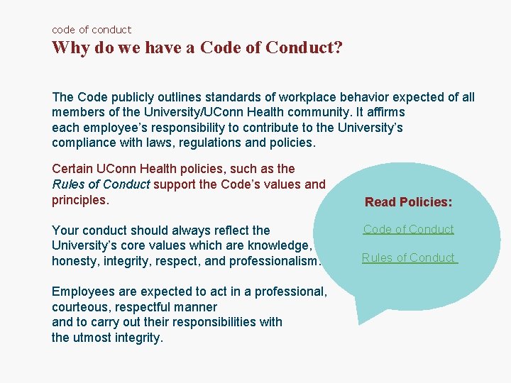 code of conduct Why do we have a Code of Conduct? The Code publicly