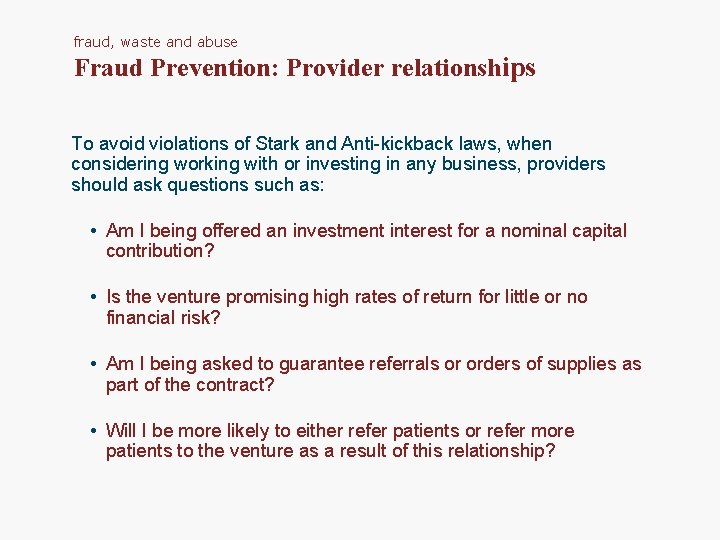 fraud, waste and abuse Fraud Prevention: Provider relationships To avoid violations of Stark and