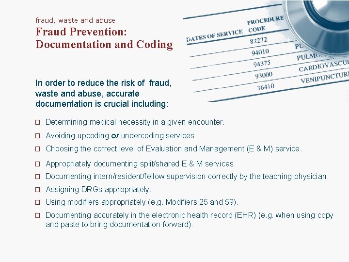 fraud, waste and abuse Fraud Prevention: Documentation and Coding In order to reduce the
