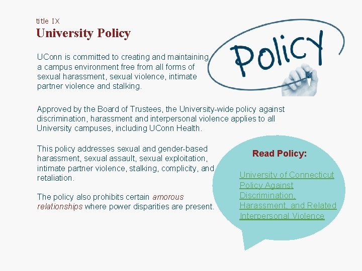 title IX University Policy UConn is committed to creating and maintaining a campus environment