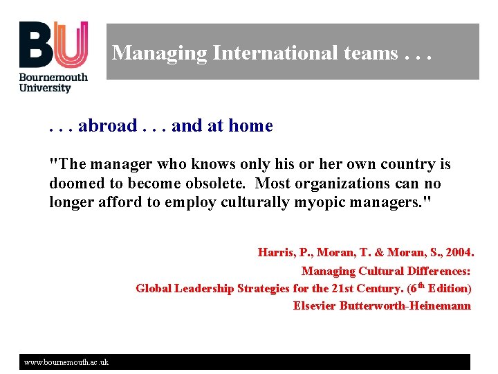 Managing International teams. . . abroad. . . and at home "The manager who