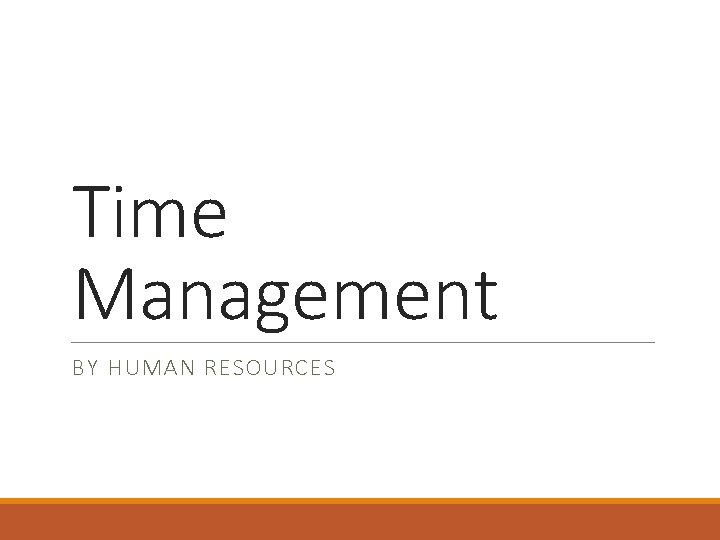 Time Management BY HUMAN RESOURCES 