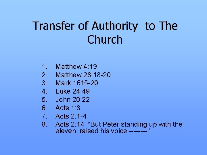 Transfer of Authority to The Church 1. 2. 3. 4. 5. 6. 7. 8.