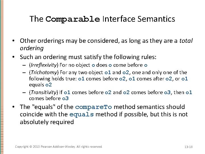 The Comparable Interface Semantics • Other orderings may be considered, as long as they