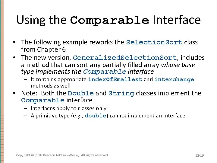 Using the Comparable Interface • The following example reworks the Selection. Sort class from