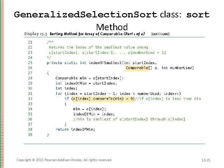 Generalized. Selection. Sort class: sort Method Copyright © 2010 Pearson Addison-Wesley. All rights reserved.