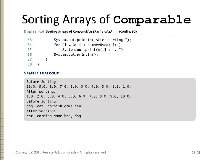 Sorting Arrays of Comparable Copyright © 2010 Pearson Addison-Wesley. All rights reserved. 13 -25