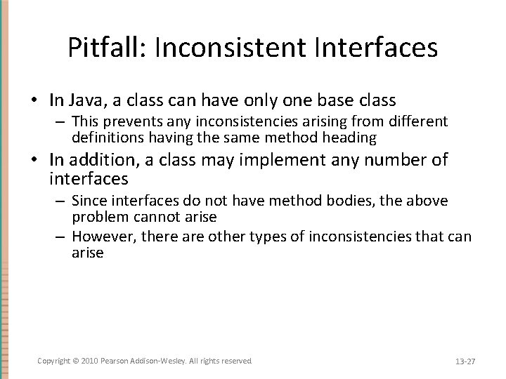 Pitfall: Inconsistent Interfaces • In Java, a class can have only one base class