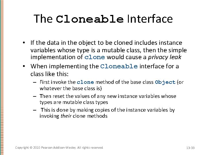 The Cloneable Interface • If the data in the object to be cloned includes