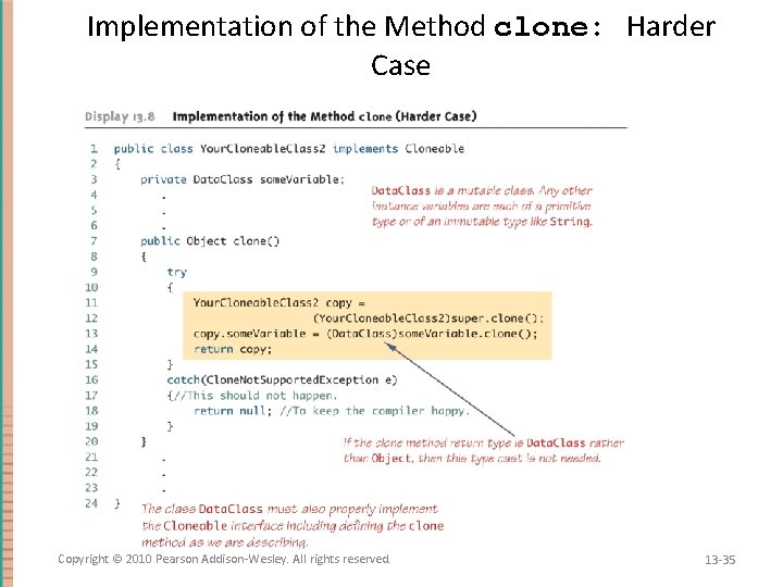 Implementation of the Method clone: Harder Case Copyright © 2010 Pearson Addison-Wesley. All rights