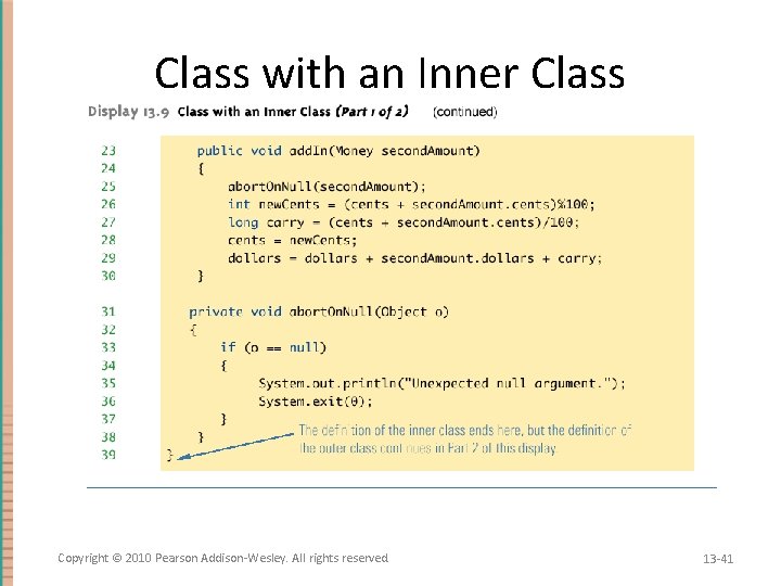 Class with an Inner Class Copyright © 2010 Pearson Addison-Wesley. All rights reserved. 13