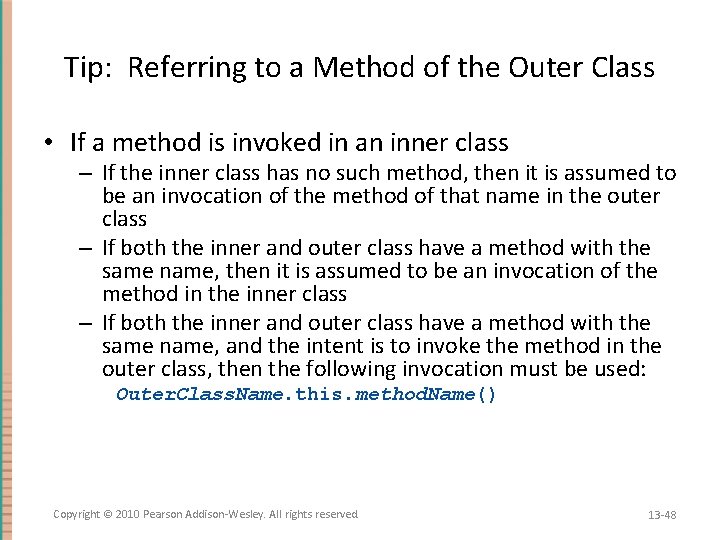 Tip: Referring to a Method of the Outer Class • If a method is