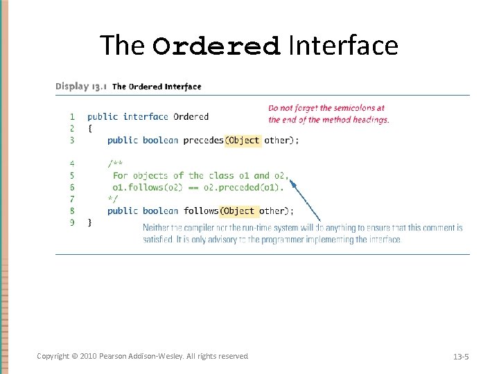 The Ordered Interface Copyright © 2010 Pearson Addison-Wesley. All rights reserved. 13 -5 