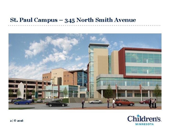 St. Paul Campus – 345 North Smith Avenue 2 | © 2016 
