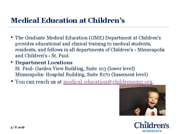 Medical Education at Children’s • • The Graduate Medical Education (GME) Department at Children's