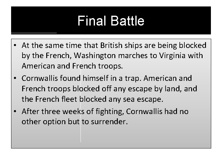 Final Battle • At the same time that British ships are being blocked by