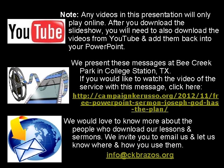 Note: Any videos in this presentation will only play online. After you download the