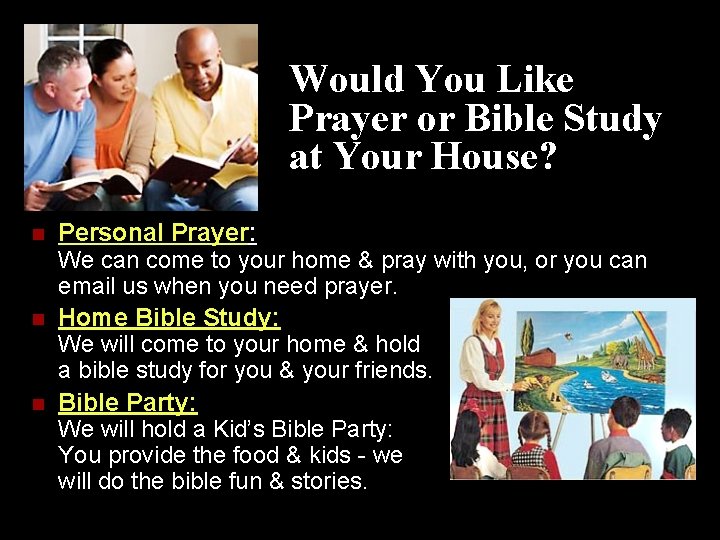 Would You Like Prayer or Bible Study at Your House? n n n Personal