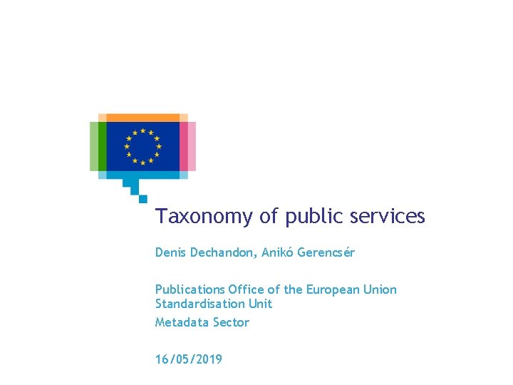 Taxonomy of public services Denis Dechandon, Anikó Gerencsér Publications Office of the European Union