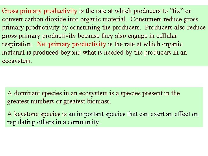 Gross primary productivity is the rate at which producers to “fix” or convert carbon