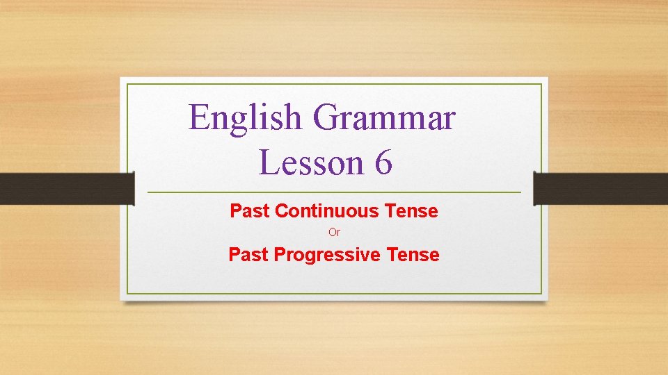 English Grammar Lesson 6 Past Continuous Tense Or