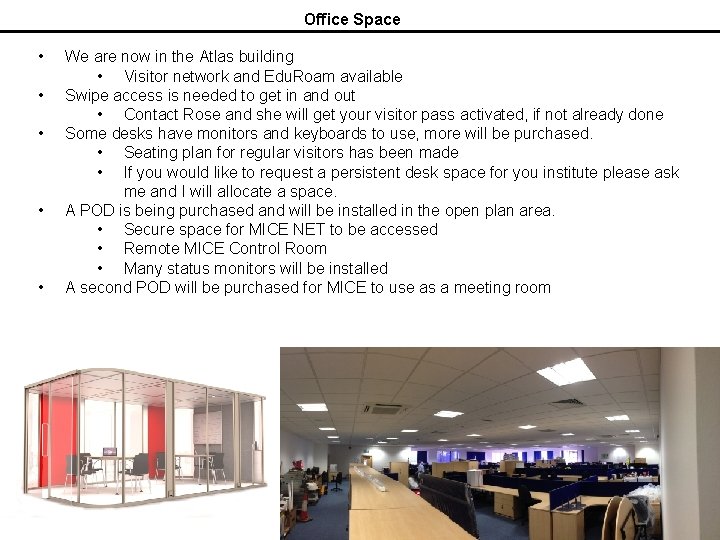 Office Space • • • We are now in the Atlas building • Visitor