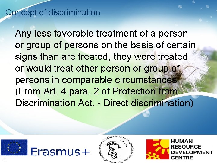 Concept of discrimination Аny less favorable treatment of a person or group of persons