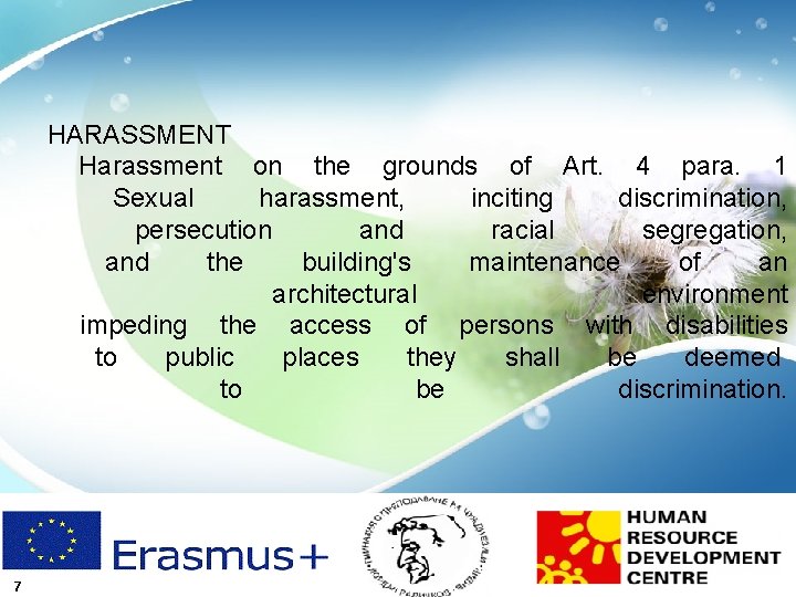 HARASSMENT Harassment on the grounds of Art. 4 para. 1 Sexual harassment, inciting discrimination,