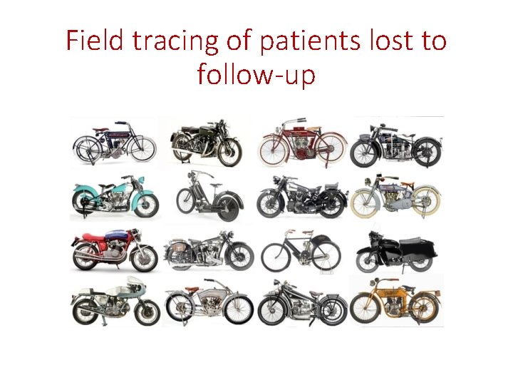 Field tracing of patients lost to follow-up 