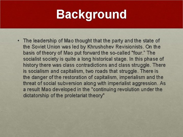 Background • The leadership of Mao thought that the party and the state of