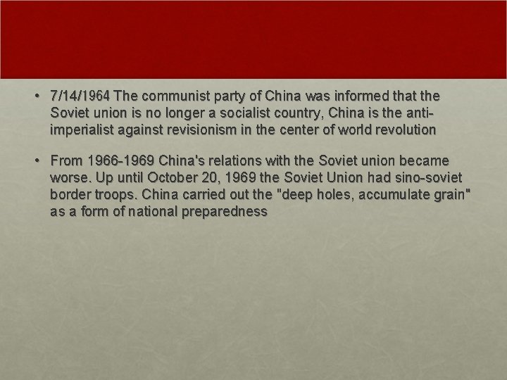  • 7/14/1964 The communist party of China was informed that the Soviet union