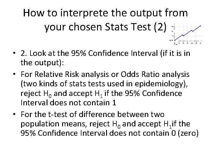 How to interprete the output from your chosen Stats Test (2) • 2. Look How to interprete the output from your chosen Stats Test (2) • 2. Look