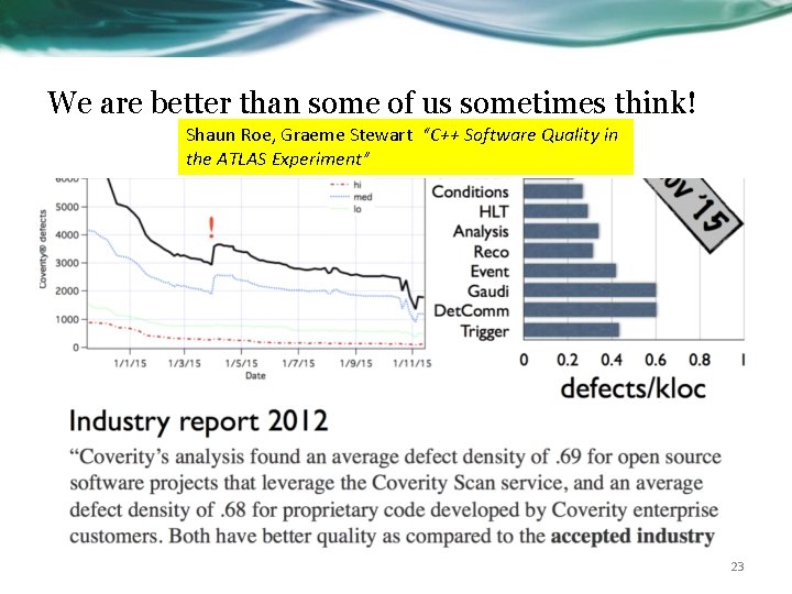 We are better than some of us sometimes think! Shaun Roe, Graeme Stewart “C++