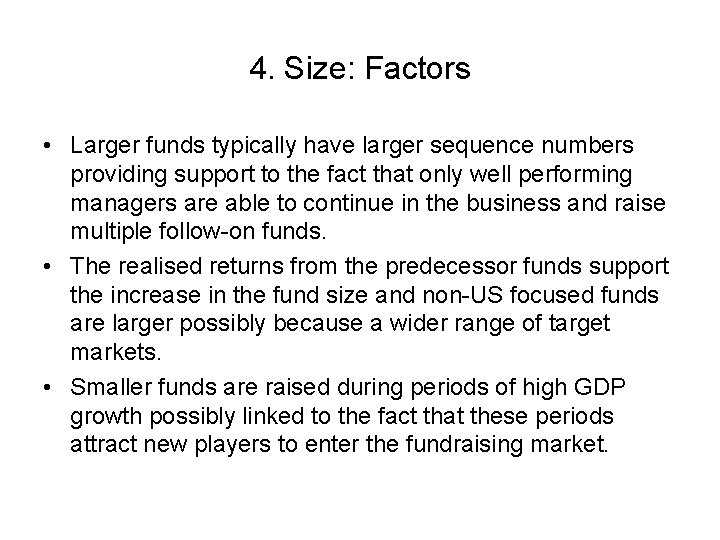 4. Size: Factors • Larger funds typically have larger sequence numbers providing support to