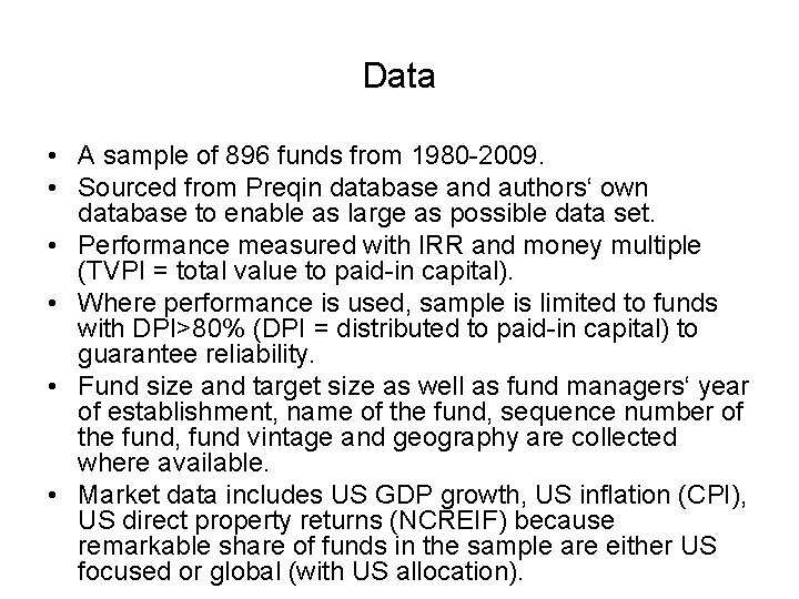 Data • A sample of 896 funds from 1980 -2009. • Sourced from Preqin