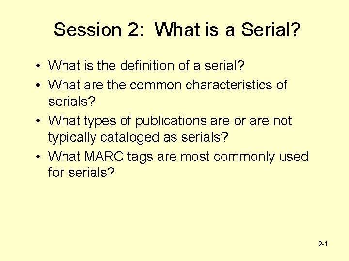 Session 2: What is a Serial? • What is the definition of a serial?