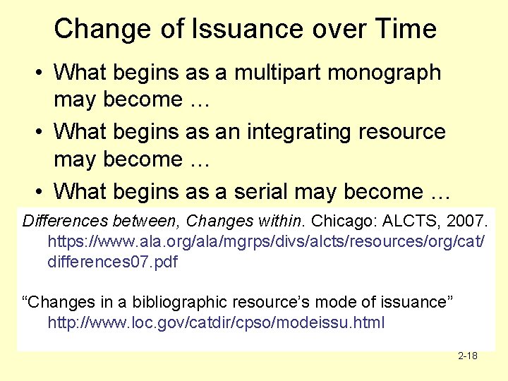 Change of Issuance over Time • What begins as a multipart monograph may become