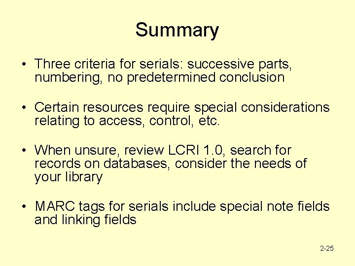 Summary • Three criteria for serials: successive parts, numbering, no predetermined conclusion • Certain