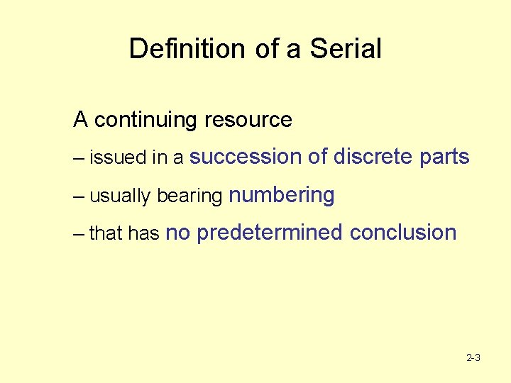 Definition of a Serial A continuing resource – issued in a succession of discrete