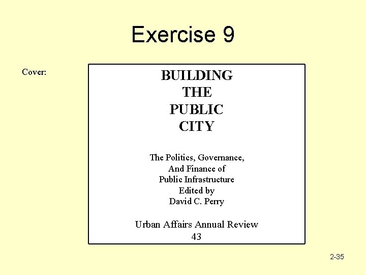 Exercise 9 Cover: BUILDING THE PUBLIC CITY The Politics, Governance, And Finance of Public