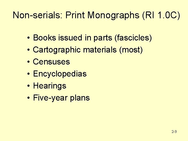 Non-serials: Print Monographs (RI 1. 0 C) • • • Books issued in parts