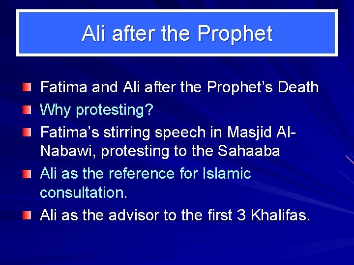 Ali after the Prophet Fatima and Ali after the Prophet’s Death Why protesting? Fatima’s