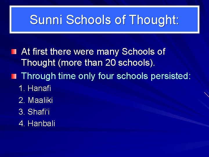 Sunni Schools of Thought: At first there were many Schools of Thought (more than