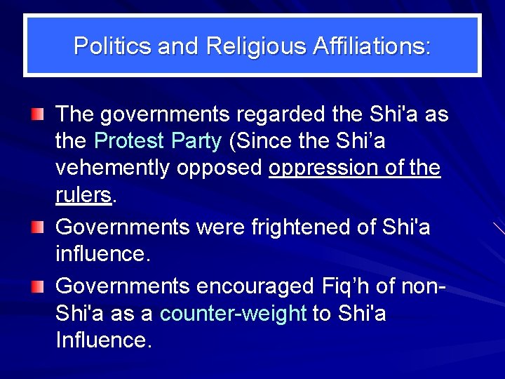 Politics and Religious Affiliations: The governments regarded the Shi'a as the Protest Party (Since